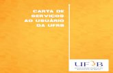 carta de servicos - UFRB · Carta de Serviços ao Usuário da UFRB 3 1. Apresentação Instituída pelo Decreto nº 9.094/2017, de 17 de julho de 2017, a Carta de Serviços ao Usuário