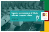 Impactos econômicos de atividades culturais: o caso da música...Projetos musicais, educativos, gravações de artistas e grupos 10,2 Apresentações musicais em eventos locais 10,2