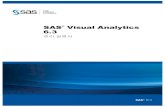 SAS Visual Analytics 6 · 2017. 1. 4. · SAS Institute Inc., SAS Campus Drive, Cary, North Carolina 27513-2414. January 2014 SAS provides a complete selection of books and electronic