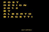 Post Design 2012 by Alberto Biagetti - Memphis Milano...Come evoca il titolo, che riporta agli scenari del grande Ettore Sottsass, Alberto Biagetti è consapevole che il design del