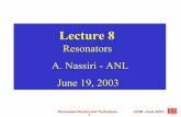 Lecture 8 - U.S. Particle Accelerator Schooluspas.fnal.gov/materials/03UCSB/Lecture08.pdf · Microwave Physics and Techniques UCSB –June 2003 1 Lecture 8 Resonators A. Nassiri -