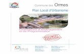 Plan Local d’Urbanismeparticipation.institut-auddice.com/IMG/pdf/oap_plu_lesormes.pdf · Plan Local d’Urbanisme (PLU) Commune des Ormes (86) 1 15078617-LESORMES-800 OAP 2 Préambule