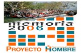 memoria 2006 - Proyecto Hombre Provincia de Cádiz · 2019. 6. 16. · MEMORIA-06 PROYECTO HOMBRE 5 1.- Carta del director Estimados/as amigos/as No podemos, ni queremos dejar pasar