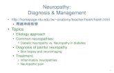 Neuropathy: Diagnosis & Managementhomepage.ntu.edu.tw/~anatomy/teacher/hsieh/PNS... · Diabetic Sensory neuropathy: Clinical presentations • 45 y/o male with diabetes for 2 years
