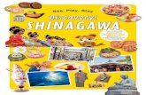 S e e , P l ay, Stay Discovery! SHINAGAWA...Japanese Customs and Manners Discovery! SHINAGAWA S e e , P l ay, S t a y 空港リムジンバス 80 min. 成田エクスプレス 68 min.