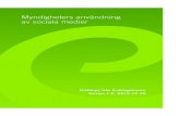 Myndigheters användning av sociala medier · 2016. 5. 26. · Riktlinjer för myndigheters användning av sociala medier n Version 1.0, 2010-12-30 2 föRoRd Förord I maj 2010 fick