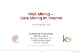 Web Mining – Data Mining im Internet · Ausarbeitung der Lösungen Übungsstunden Durchbesprechen der abgegebenen Lösungen Jeder der abgibt, muß anwesend sein, und die Lösung