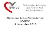 Algemene Leden Vergadering NVHVV 9 december 2015 ALV 9... · Presentatie concept Jaarplan 2016 Korte pauze 14.00-14.15 uur 6. Vervolg Jaarplan 2016 7. Concept begroting 2016 8. Presentatie
