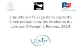 Enquête sur l'usage de la cigarette électronique chez les ... · sur les 9 lieux de passages et regroupements du campus 5 •Questionnaire : 30 questions ... –Lieux publics interdits