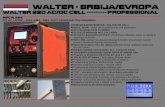 WALTER - SRBIjA/EvROPA · 2018. 12. 14. · OPREMA: ISPORUČUJEMO UZ WALTER 220 CELL: TIG GORIONIK SR26 – 4m.Vazdušno hlađen. Kabl za elektrodu sa klještima 200A za MMA zavarivanje