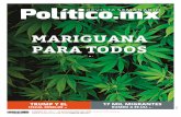 MARIGUANA PARA TODOS - Politico.mx...antes poner sobre la mesa la regulación de la marihuana en México. La exministra de la Suprema Corte ha sido una de las principales promotoras