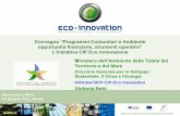 Convegno “Programmi Comunitari e Ambiente opportunità finanziarie, strumenti ... · 2019. 2. 14. · Il Programma quadro per la competitività e l'innovazione (CIP) Obiettivi:
