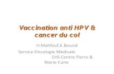 Vaccination anti HPV & cancer du col - Santé tropicale€¦ · cancers de l’anus, du pénis et ORL;. – Participerait indirectement au contrôle des infections à HPV et des maladies