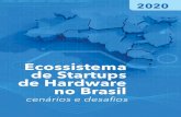 Ecossistema de Startups de Hardware no Brasil...startups baseadas exclusivamente em aplicativos para celulares, tablets e computadores de prateleira. Por outro lado, para efeito deste