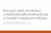 Korzyści skali produkcji i niedoskonała konkurencjacoin.wne.uw.edu.pl/ggrotkowska/MSG2018/wyklad3.pdfodmiany firma może zachowywać się jak monopolista •Przykład: buty sportowe