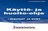 Käyttö- ja huolto-ohje - Karelia Ikkuna · Karelia-Ikkunan tuotteilla on kahden vuoden rakennetakuu, joka kattaa ma-teriaali- ja valmistusvirheet. Takuu ei koske virheellisestä