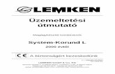 Üzemeltetési útmutató - Lemken · A System-Korund L magágykészítő-kombinációs rendszereket mindig síkfelületű- és szilárd talajra kell leállítani. • Az összehajtható