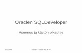 Oraclen SQLDeveloper - Haaga-Helia ammattikorkeakoulumyy.haaga-helia.fi/~ict03d/rdbms/harj/SQLDeveloperPikaoh... · 2006. 11. 8. · 8.11.2006 ICT03D - s2006 - ML & TB Asennuspaketin
