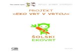 PROJEKT »EKO VRT V VRTCU« - vrtec Kurirčekvrtec-logatec.splet.arnes.si/files/2017/11/ekovrt-za-internet.pdfPROJEKT »EKO VRT V VRTCU« ... Projekt je podprt tudi s strani Inštituta