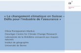 « Le changement climatique en Suisse Défis pour l ... · « Le changement climatique en Suisse – Défis pour l’industrie de l’assurance » Olivia Romppainen-Martius Oeschger