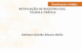 RETIFICAÇÃO DE REGISTRO CIVIL TEORIA E PRÁTICA · Atualização e Prática Código Civil (arts. 11 a 21) Tratado nos artigos 11 a 21 do Código Civil Brasileiro, a regra legal