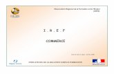 New I . R . E . F COMMERCE · 2009. 10. 15. · Observatoire Régional de la Formation et de l'Emploi (ORFE) INDICATEURS DE LA RELATION EMPLOI FORMATION COMMERCE I . R . E . F Date
