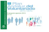 Evaluación ejercicio 2014...9 III Plan Andaluz del Voluntariado 2010-2014 Evaluación Ejercicio 2014 Distribución de la inversión pública en voluntariado por CONSEJERÍAS Consejerías