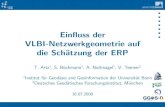 Einﬂuss der VLBI-Netzwerkgeometrie auf die Sch¨atzung der ERP · Einﬂuss der VLBI-Netzwerkgeometrie auf die Sch¨atzung der ERP T. Artz1, S. B¨ockmann1, A. Nothnagel1, V. Tesmer2