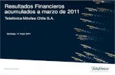 Resultados Financieros acumulados a marzo de 2011...acumulados a marzo de 2011 Santiago, 11 mayo 2011 Telefónica Móviles Chile S.A. Área: Lorem ipsum Razón Social: Telefónica