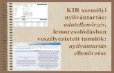 KIR személyi nyilvántartás: adatellenőrzés lemorzsolódásban ......2018/01/29  · Szakmai szolgáltatások igénybevétele Beavatkozás KIR Előzmények Adatkapcsolati rendszer