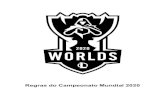 Regras do Campeonato Mundial 2020€¦ · A League of Legends Championship Series LLC, uma empresa de responsabilidade limitada de Delaware, determinou tais Regras para o cenário