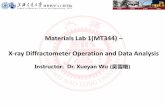Materials Lab 1(MT344) – X-ray Diffractometer Operation ... · parallel planes of atoms in the crystal. The value of θcan be used to determine on which crystallographic plane the