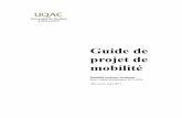 Guide de projet de mobilité - Université du Québec à ... · Pour fixer un rendez-vous ou si vous avez des questions, présentez-vous au Bureau de l’international, au local P1-4020-1;