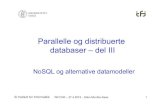 Parallelle og distribuerte databaser – del II€¦ · – Enbruker/flerbrukermodus og recoverymodus mm. kan velges når databasen åpnes – Applikasjonene kan, ved å ... • Tabeller