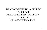 KOOPERATIV SOM ALTERNATIV TILL SAMHALL · 3 Kooperativ som alternativ till Samhall Inledning Idag ställs många (nästan en femtedel i produktiv ålder) utanför möjligheten att