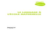 le langage À l’ÉCOle MaTeRnelleecoles.ac-rouen.fr/havreest/pedagogie/maternelle/... · Partie 2 – S’approprier le langage ... C’est le langage qui sera le sujet principal