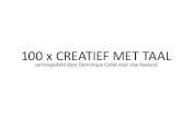 100 x creatief met taaL - Roeland · Sinds 1971 organiseert vzw Roeland kwaliteitsvolle taakvakanties Frans, Engels en Nederlands. Jaarlijks nemen ongeveer 3000 jongeren deel aan