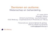 Senioren en autisme. · behandeling, effect van deelname aan een cursus ‘ik en autisme, 60+’, en effect van deelname aan een partnergroep (GGNet Ouderen is eveneens deelnemer).