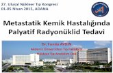 Palyatif RadyonüklidTedavi - Türkiye Nükleer Tıp Derneği | Türkiye … · 2019. 2. 26. · Kemik metastazları • Meme ve prostat kanseri başta olmak üzere birçok malignite