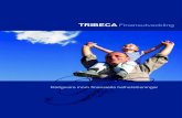 TRIBECA · TRIBECA Finansutveckling försäkringen. I detta material ger vi dig bland annat information om vårt namn och vår adress, Tribeca Finansutvecklings målsättning är