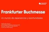 Frankfurter Buchmesse - editorsvalencians.com€¦ · FRANKFURTER BUCHMESSE 7 Frankfurter Buchmesse GmbH – la feria / Sus orígenes se remontan a la Edad Media, la feria actual