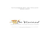 Schoolgids IKC de Vincent 2020-2021€¦ · Schoolgids IKC de Vincent 2020-2021 IKC de Vincent, Lambertusstraat 5, 4872 XA Etten-Leur, 076-5012905