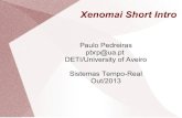 Xenomai Short Intro - Instituto de Telecomunicaçõesppedreiras.av.it.pt/resources/str1415/praticas/xenomai-intro.pdf · 27-Out-2013 STR 2013/2014 * Xenomai Intro 3 Adeos Adeos (Adaptive
