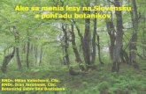 Ako sa menia lesy na Slovensku - CVTI SR · na príklade časti Ázie a na Slovensku Od Tatier k Dunaju . slatinné jelšiny dubovo-hrabové lesy teplomilné dubové lesy prípotočné