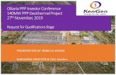 Olkaria PPP Investor Conference 140MW PPP Geothermal ... · Olkaria PPP Investor Conference 140MW PPP Geothermal Project 27th November, 2019 Request for Qualifications Stage PRESENTATION