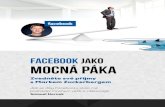 Facebook jako mocná páka - Samuel-Hornek.cz · Je důležité nedívat se na Facebook jen z pohledu uživatele nebo jen z pohle-du podnikatele – obchodníka. Pokud se podíváte