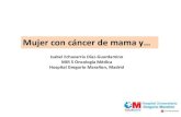 Mujer con cáncer de mama y… - seom.org€¦ · X 6c PGR ósea Progresión hepática PGR Jun 2014 Feb 2015 Oct 2015 Mar Ag 2016 May 2016 BIOPSIA Exitus CMF X 2 c BSC EVOLUCIÓN