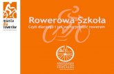 Rowerowa Szkołarowerowaszkola.pl/imgturysta/files/Rowerowa Szkoła.pdf · 1. Brak jest drogi (ścieżki) dla rowerów. 2. Chodnik ma co najmniej 2 metry. szerokości, 3. Na drodze