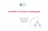 LifeSkills Training e Unplugged · – Interazioni sociali – Assertività ... Rete SPS, da Referenti degli UST e da operatori dei diversi servizi sociosanitari territoriali che