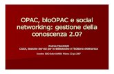 OPAC, bloOPAC e social networking : gestione della conoscenza 2.0?eprints.rclis.org/9952/1/opac-blopac-e-social-networking... · 2012. 12. 14. · Library 2.0 Browser + Web 2.0 Applications